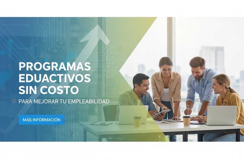 En este momento estás viendo Programas educativos sin costo para mejorar tu empleabilidad